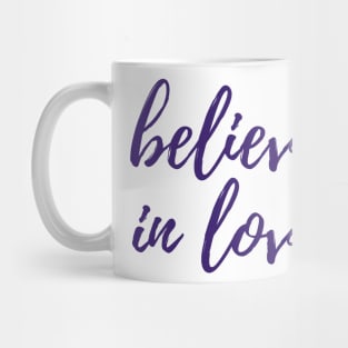 Believe in Love Mug